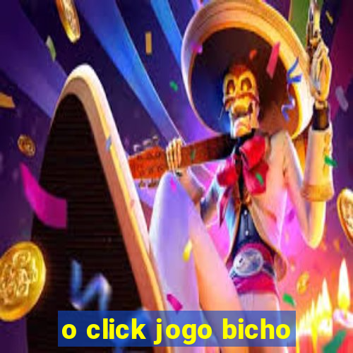 o click jogo bicho